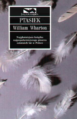 Okładka książki Ptasiek / William Wharton ; tłumaczenie Jolanta Kozak.