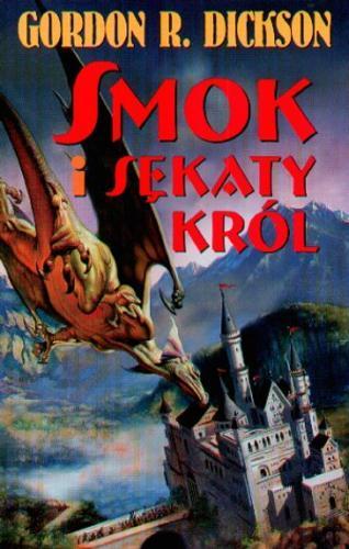 Okładka książki Smok i sękaty król / Gordon R. Dickson ; przełożył Zbigniew Andrzej Królicki.
