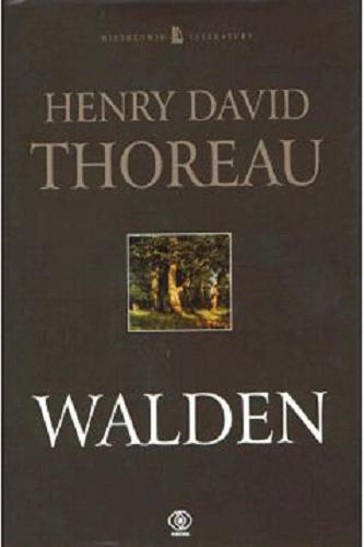 Okładka książki Walden czyli Życie w lesie / Henry David Thoreau ; tł. Halina Cieplińska.