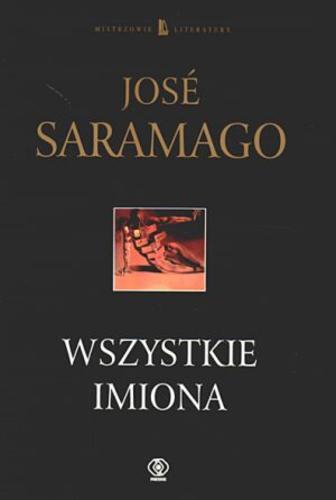 Okładka książki Wszystkie imiona /  José Saramago ; przeł. Elżbieta Milewska.