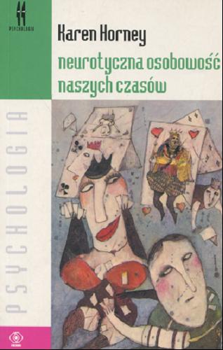 Okładka książki Neurotyczna osobowość naszych czasów / Karen Horney ; przełożyła Helena Grzegołowska ; wydanie polskie wstępem opatrzył Kazimierz Obuchowski.