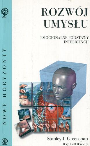 Okładka książki Rozwój umysłu : emocjonalne podstawy inteligencji / Stanley I. Greenspan, Beryl Lieff Benderly ; przeł. Małgorzata Koraszewska.