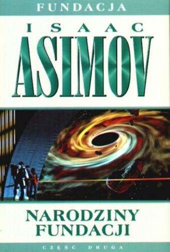 Okładka książki Narodziny Fundacji / Isaac Asimov ; tł. Maryla Kowalska.