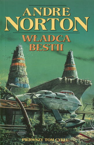 Okładka książki Władca Bestii / Andre Norton ; przełożył Jarosław Kotarski.