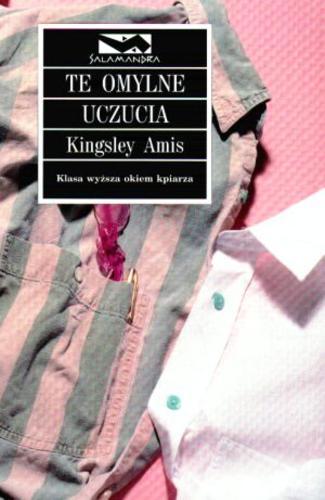 Okładka książki Te omylne uczucia / Kingsley Amis ; przełozyli Przemysław Znaniecki, Katarzyna Kaliska.