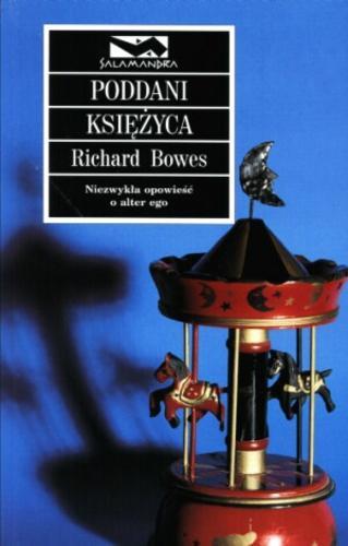 Okładka książki Poddani księżyca / Richard Bowes ; przeł. Maciej Raginiak.