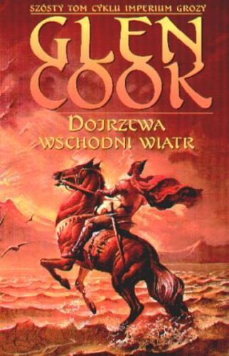 Okładka książki Dojrzewa wschodni wiatr / Glen Cook ; przełożył Robert Bartołd.