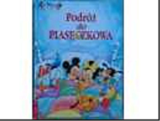 Okładka książki Podróż do Piaseczkowa : opowiadania na dobranoc / Disney Walt ; tłum. Marianowicz Antoni.
