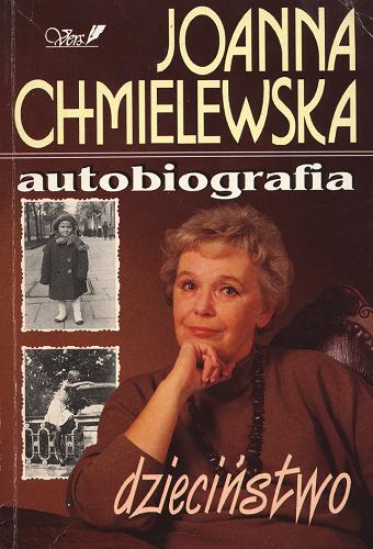 Okładka książki Autobiografia. T. 1, Dzieciństwo / Joanna Chmielewska.