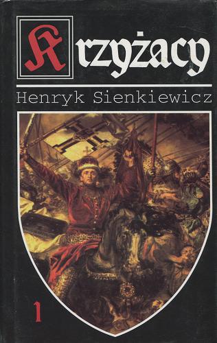 Okładka książki Krzyżacy T.1 / Henryk Sienkiewicz.