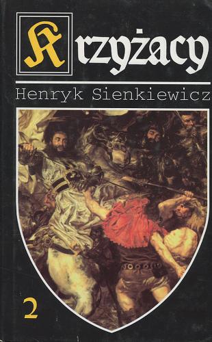 Okładka książki Krzyżacy T.2 / Henryk Sienkiewicz.