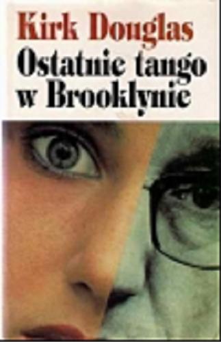 Okładka książki Ostatnie tango w Brooklynie / Kirk Douglas ; z ang. przeł. Teresa Lechowska.