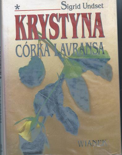 Okładka książki Krystyna córka Lavransa. T. 1, Wianek / Sigrid Undset.