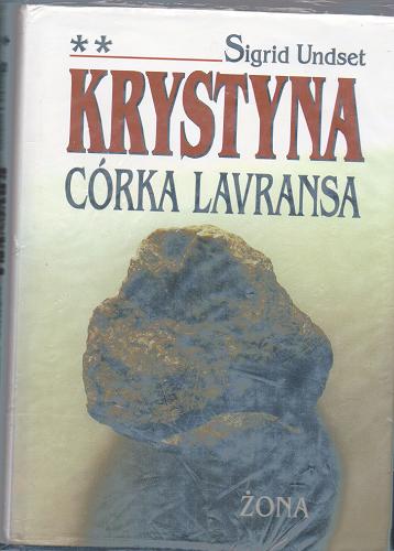 Okładka książki Krystyna córka Lavransa. [T. 2], Żona / Sigrid Undset ; z niem. przeł. Wanda Kragen.
