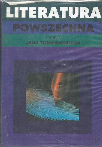 Okładka książki Literatura powszechna / według Jana Tomkowskiego ; [ilustracje Marek Goebel i inni].