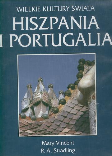 Okładka książki Hiszpania i Portugalia / Mary Vincent i R. A. Stradling ; z angielskiego przełożyła Danuta Golec.