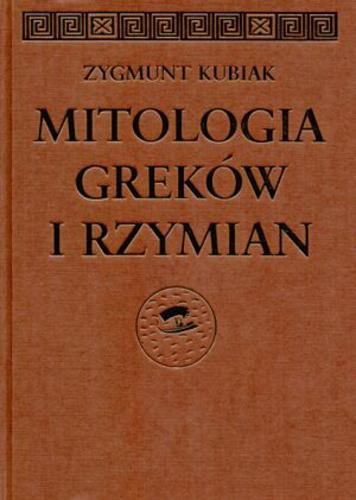 Okładka książki Mitologia Greków i Rzymian / Zygmunt Kubiak.