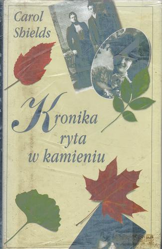 Okładka książki Kronika ryta w kamieniu / Carol Shields ; tł. Krzysztof Zarzecki.