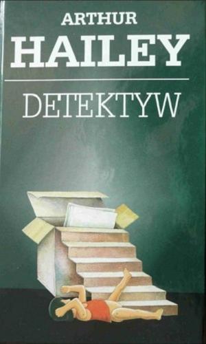 Okładka książki Detektyw / Arthur Hailey ; tłum. Jan Kraśko.