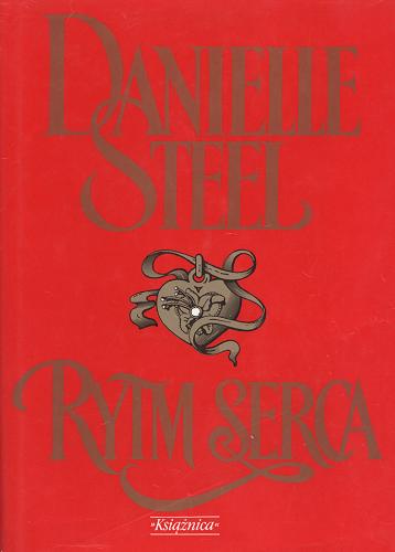 Okładka książki Rytm serca / Danielle Steel ; przeł. [z ang.] Alina Siewior-Kuś.