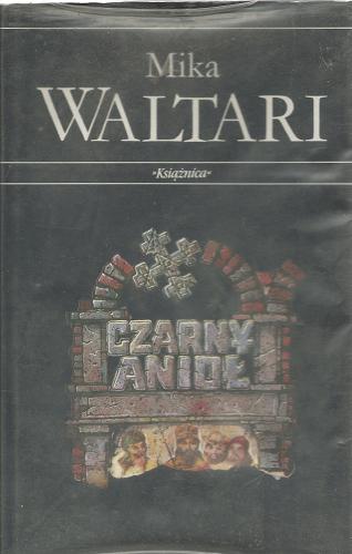 Okładka książki Czarny Anioł / Mika Waltari ; tł. Zygmunt Łanowski.
