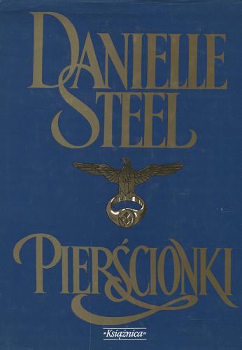 Okładka książki Pierścionki / Danielle Steel ; przeł. z ang. Maria Karolina Andrzejewska.