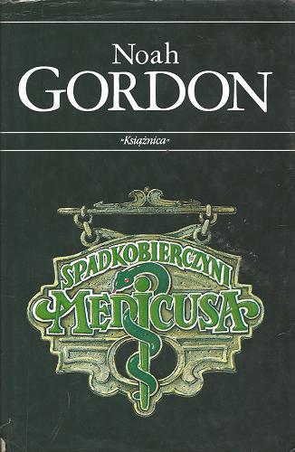 Okładka książki Spadkobierczyni Medicusa / Noah Gordon ; przeł. z ang. Maria Grabska-Ryńska.