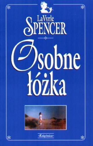 Okładka książki Osobne łóżka / LaVyrle Spencer ; tł. Barbara Sławomirska.