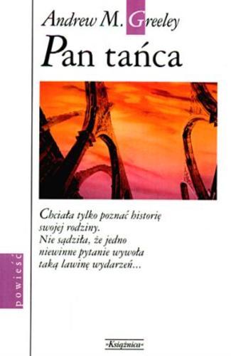 Okładka książki Pan tańca / Andrew M Greeley ; tł. Ewa Poraj-Kuczewska ; tł. Jędrzej Czaja.