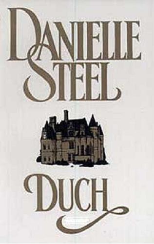Okładka książki Duch / Danielle Steel ; przeł. z ang. Maria Grabska-Ryńska.