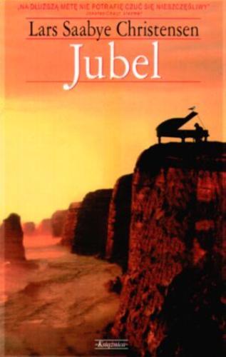Okładka książki Jubel / Lars Saabye Christensen ; przeł. z norw. Maria Gołębiewska-Bijak.