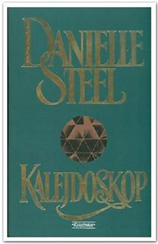 Okładka książki Kalejdoskop /  Danielle Steel ; przeł. z ang. Elżbieta Abłamowicz.