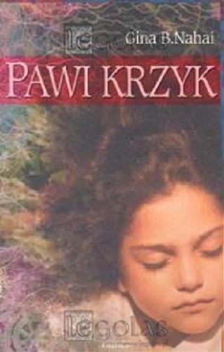 Okładka książki Pawi krzyk / Gina Barkhordar Nahai ; przeł. z ang. Teresa Lechowska.