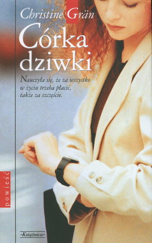 Okładka książki Córka dziwki / Christine Grän ; przeł. z niem. Maria Gołębiewska-Bijak.