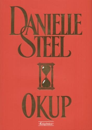 Okładka książki Okup / Danielle Steel ; przeł. z ang. Maria Grabska-Ryńska.