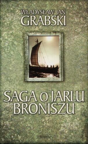 Okładka książki Saga o Jarlu Broniszu / Władysław Jan Grabski.