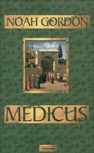 Okładka książki Dzieje lekarskiego rodu Cole`ów [trylogia] T. 1 Medicus / Noah Gordon ; tł. Ewa Życieńska.