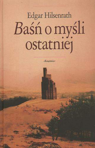 Okładka książki Baśń o myśli ostatniej / Edgar Hilsenrath ; przeł. z niem. Ryszard Wojnakowski.