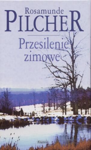 Okładka książki Przesilenie zimowe / Rosamunde Pilcher ; przeł. z ang. Krystyna Chmiel.