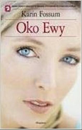 Okładka książki Oko Ewy / Karin Fossum ; przeł. z norw. Maria Gołębiewska-Bijak.