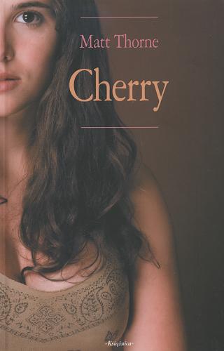 Okładka książki Cherry / Matt Thorne ; przeł. z ang. Joanna Walczak.