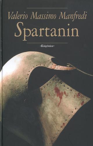 Okładka książki Spartanin / Valerio Massimo Manfredi ; przeł. z wł. Joanna Kluza.