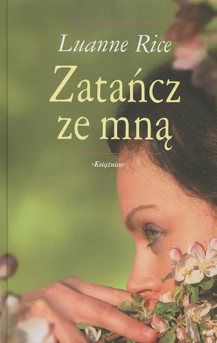 Okładka książki Zatańcz ze mną / Luanne Rice ; przeł. z ang. Barbara Korzon.