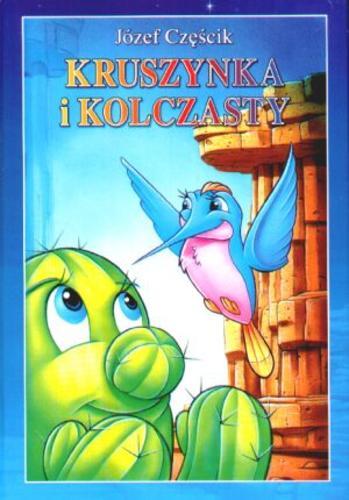 Okładka książki  Kruszynka i kolczasty : współczesne baśnie polskie  1