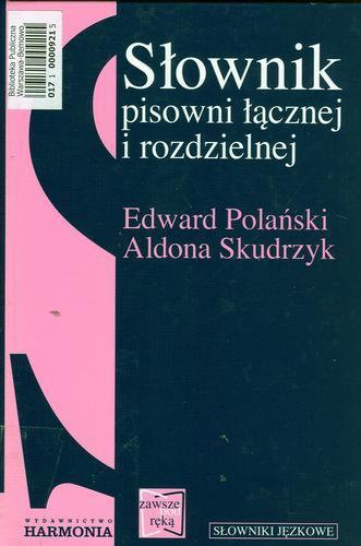Okładka książki Słownik pisowni łącznej i rozdzielnej / Edward Polański ; Aldona Skudrzyk.