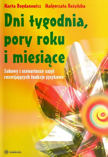 Okładka książki  Dni tygodnia, pory roku i miesiące : zabawy i scenariusze zajęć rozwijających funkcje językowe  2
