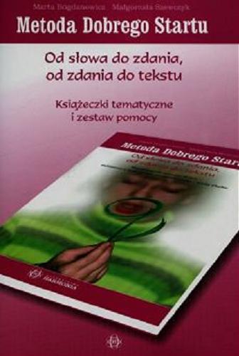 Okładka książki  Metoda dobrego startu : od słowa do zdania, od zdania do tekstu : książeczki tematyczne i zestaw pomocy  10