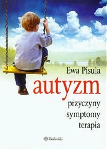 Okładka książki  Autyzm : przyczyny, symptomy, terapia  1