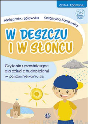 Okładka książki  W deszczu i w słońcu : czytanie uczestniczące dla dzieci z trudnościami w porozumiewaniu się  1