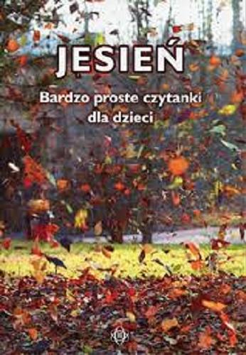 Okładka książki Jesień : bardzo proste czytanki dla dzieci / [opracowanie merytoryczne i graficzne: Magdalena Hinz].